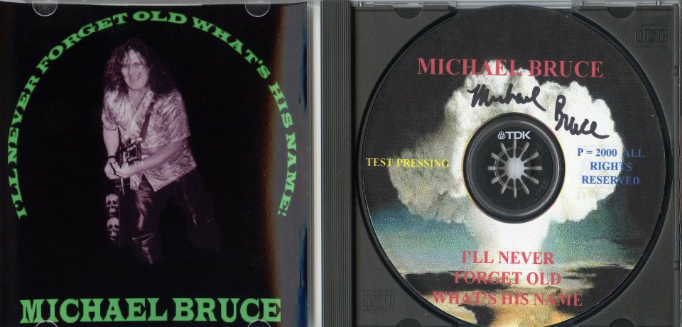 Michael Bruce - I'll Never Forget Old What's His Name - CD